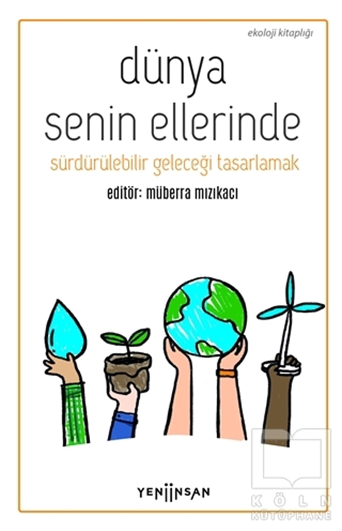 Müberra MızıkacıEkoloji KitaplarıDünya Senin Ellerinde