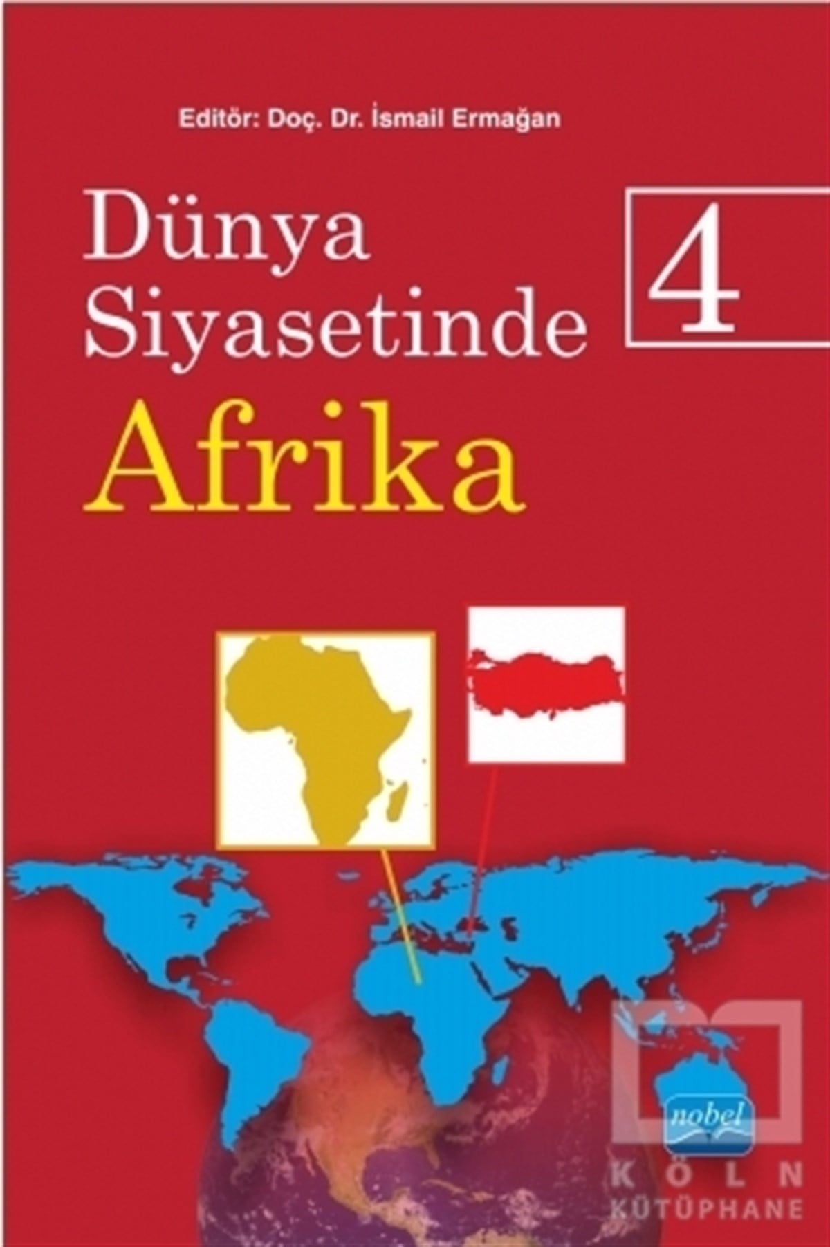İsmail ErmağanDünya Siyaseti ve PolitikasıDünya Siyasetinde Afrika 4