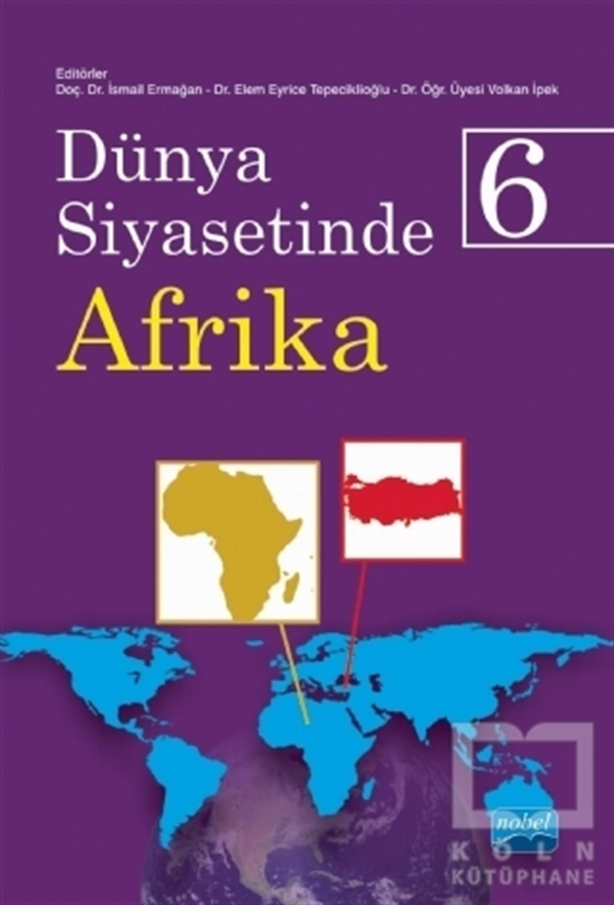 İsmail ErmağanDünya Siyaseti ve PolitikasıDünya Siyasetinde Afrika 6
