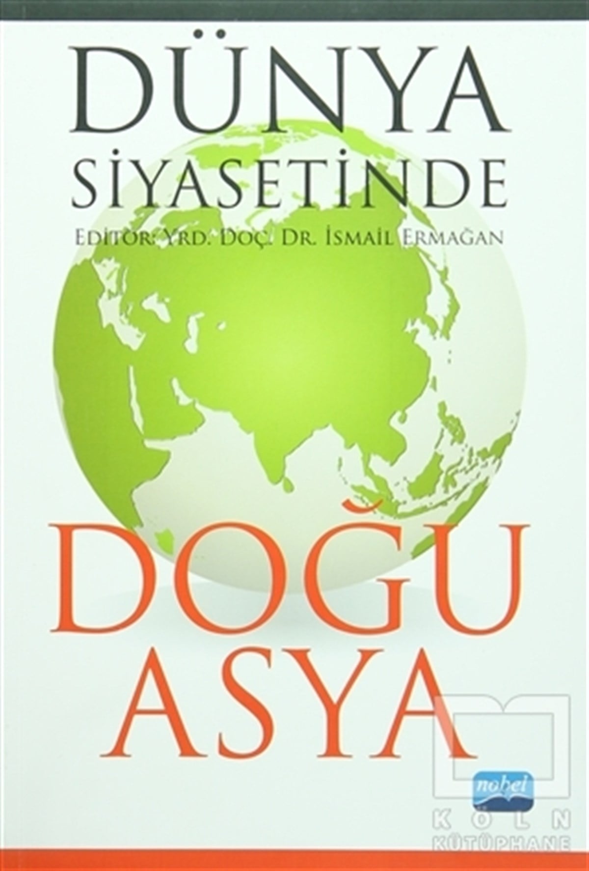 KolektifDünya Siyaseti ve PolitikasıDünya Siyasetinde Doğu Asya