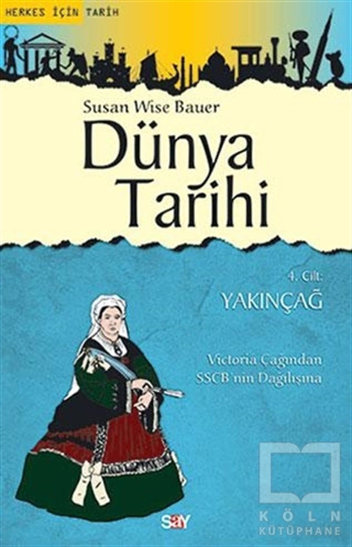 Susan Wise BauerDünya TarihiDünya Tarihi 4. Cilt : Yakınçağ