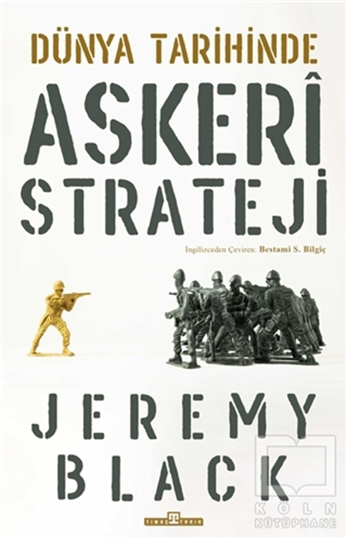 Jeremy BlackAraştırma - İncelemeDünya Tarihinde Askeri Strateji