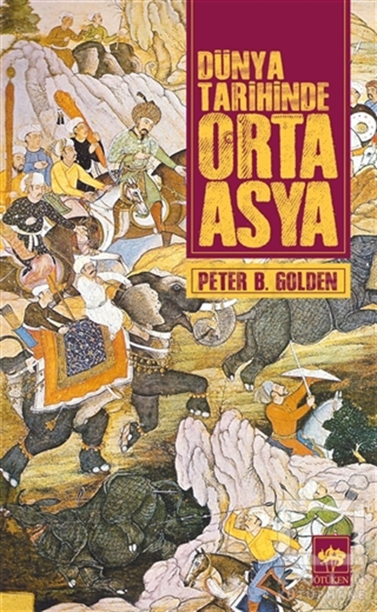 Peter B. GoldenDünya TarihiDünya Tarihinde Orta Asya
