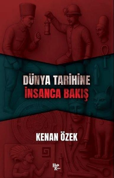 Kenan ÖzekDünya TarihiDünya Tarihine İnsanca Bakış