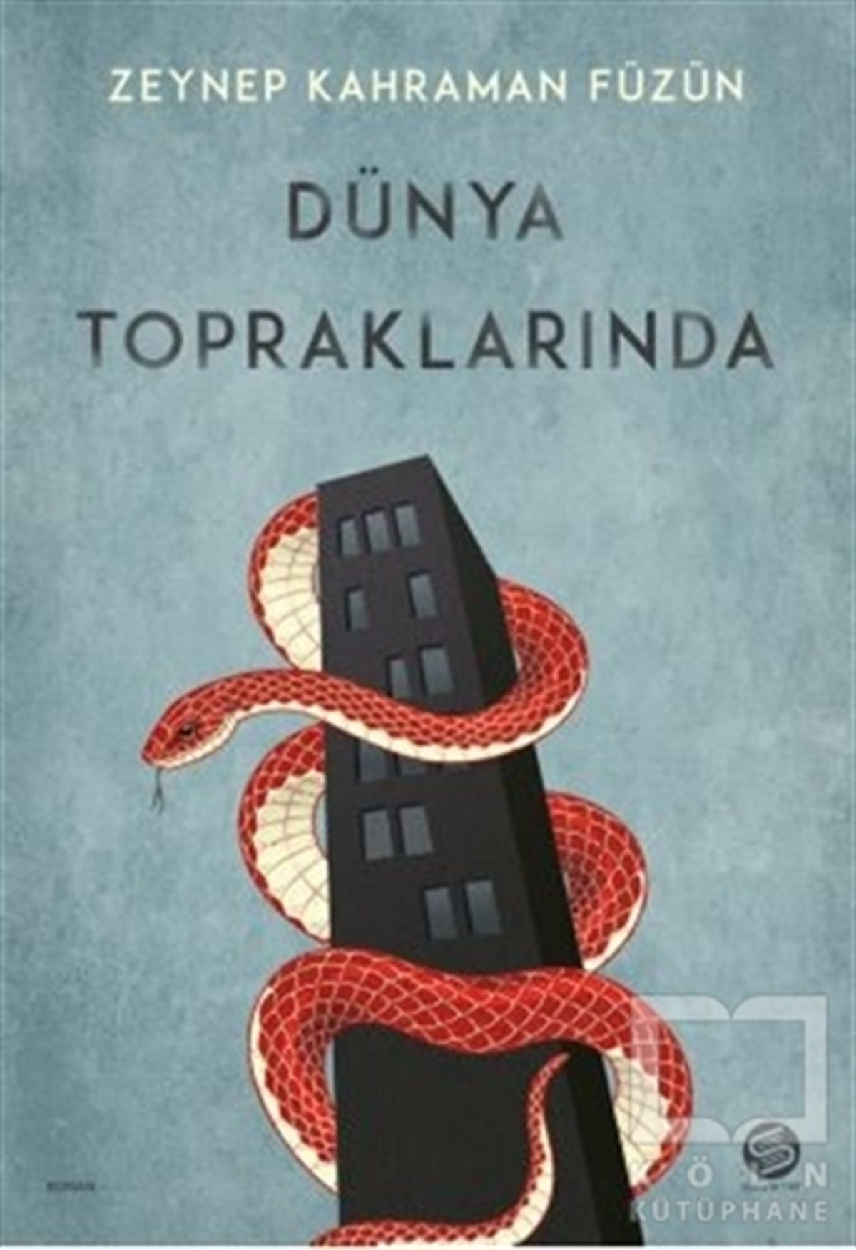 Zeynep Kahraman FüzünTürkçe RomanlarDünya Topraklarında