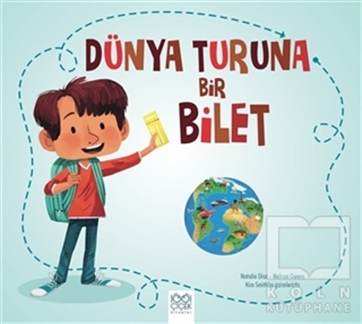 Natalia DiazÇocuk Hikaye KitaplarıDünya Turuna Bir Bilet