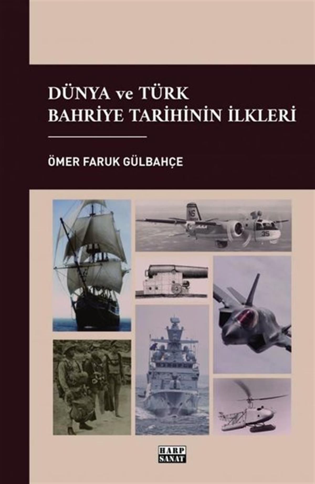 Ömer Faruk GülbahçeDünya TarihiDünya ve Türk Bahriye Tarihinin İlkleri