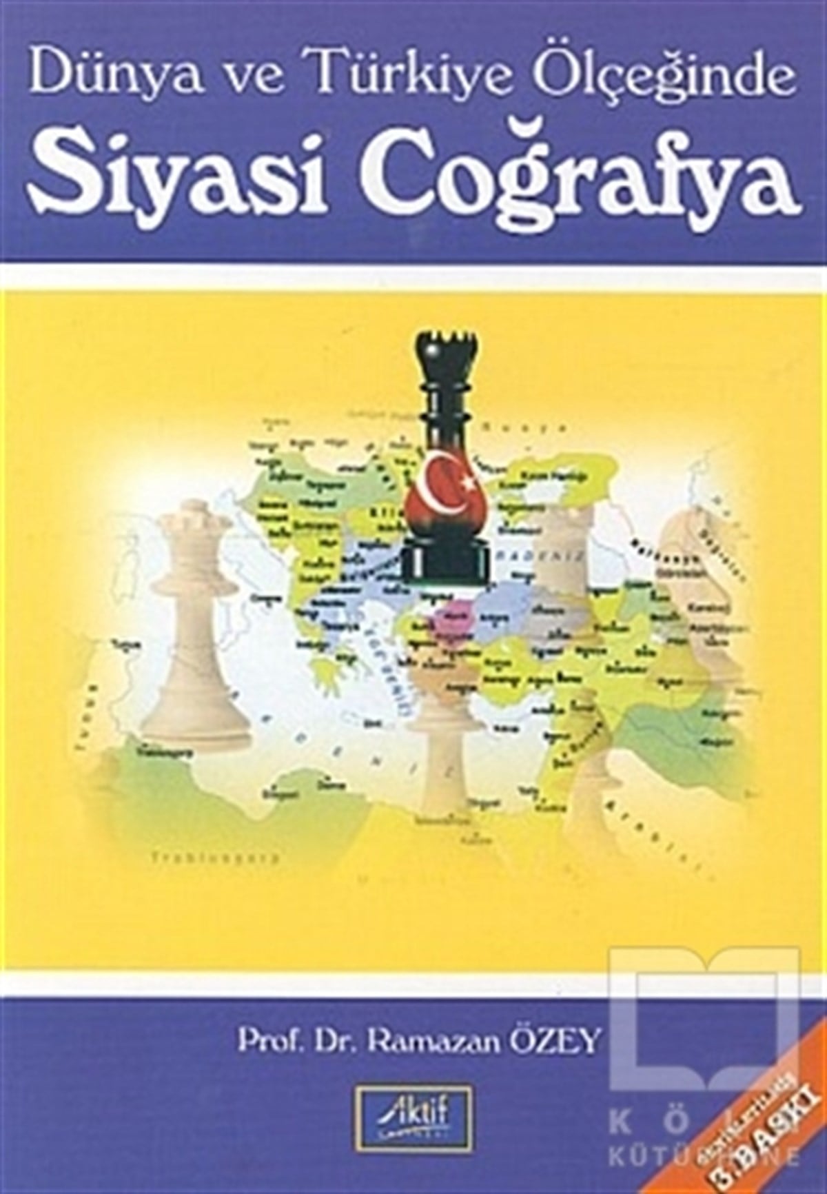 Ramazan ÖzeyDiğerDünya ve Türkiye Ölçeğinde Siyasi Coğrafya