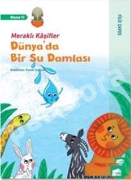 Filiz ÇavuşEgitim Etkinlik KitaplariDünyada Bir Su Damlası - Meraklı Kaşifler