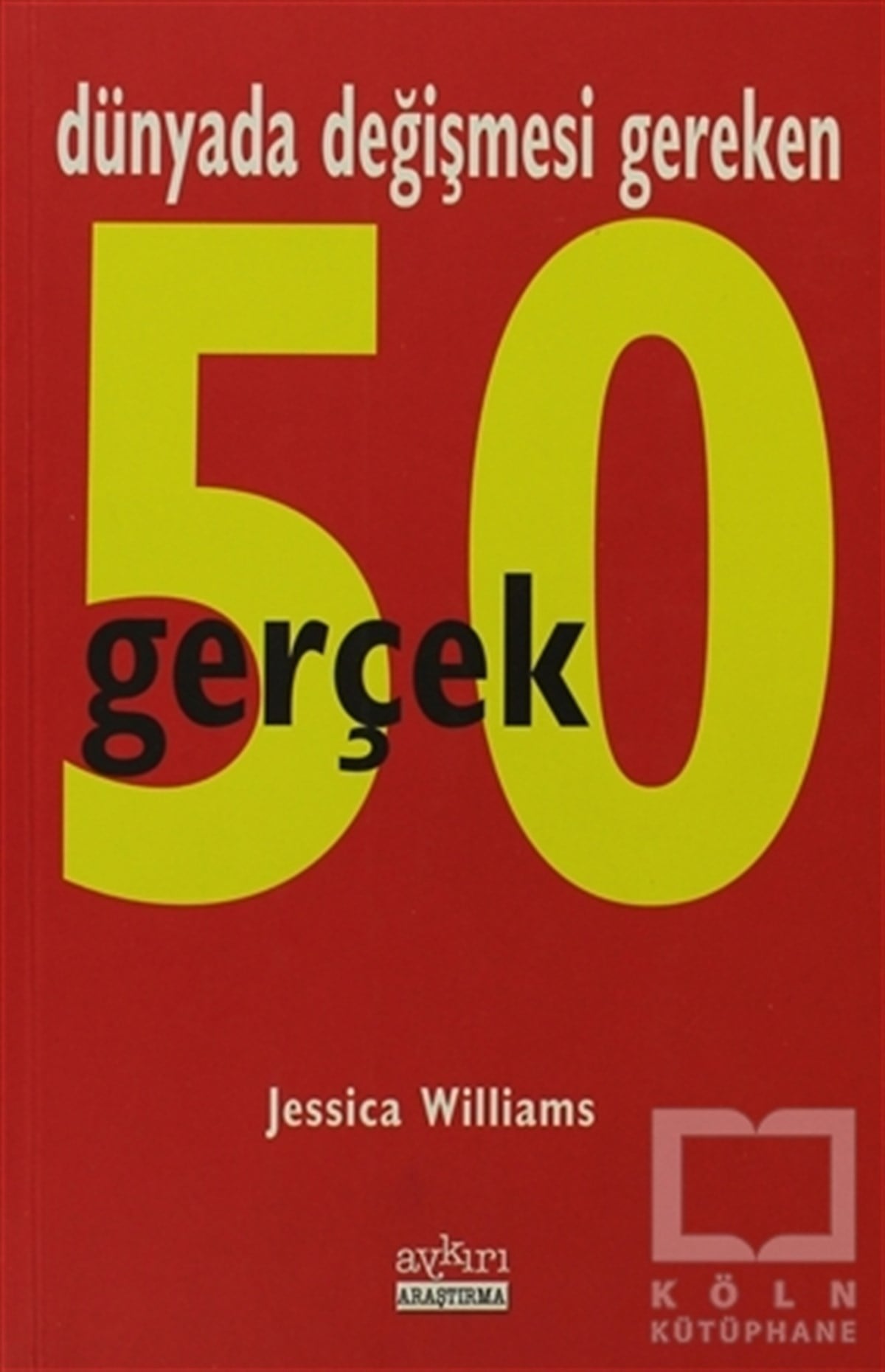 Jessica WilliamsDiğerDünyada Değişmesi Gereken 50 Gerçek