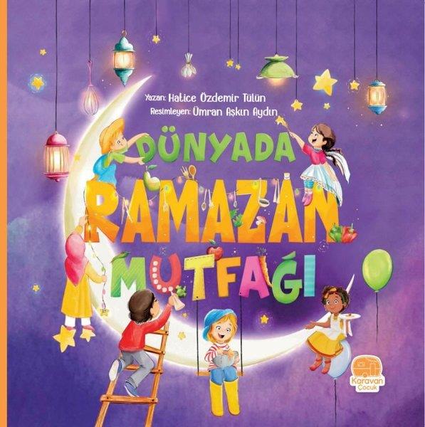 Hatice Özdemir TülünEgitim Etkinlik KitaplariDünyada Ramazan Mutfağı