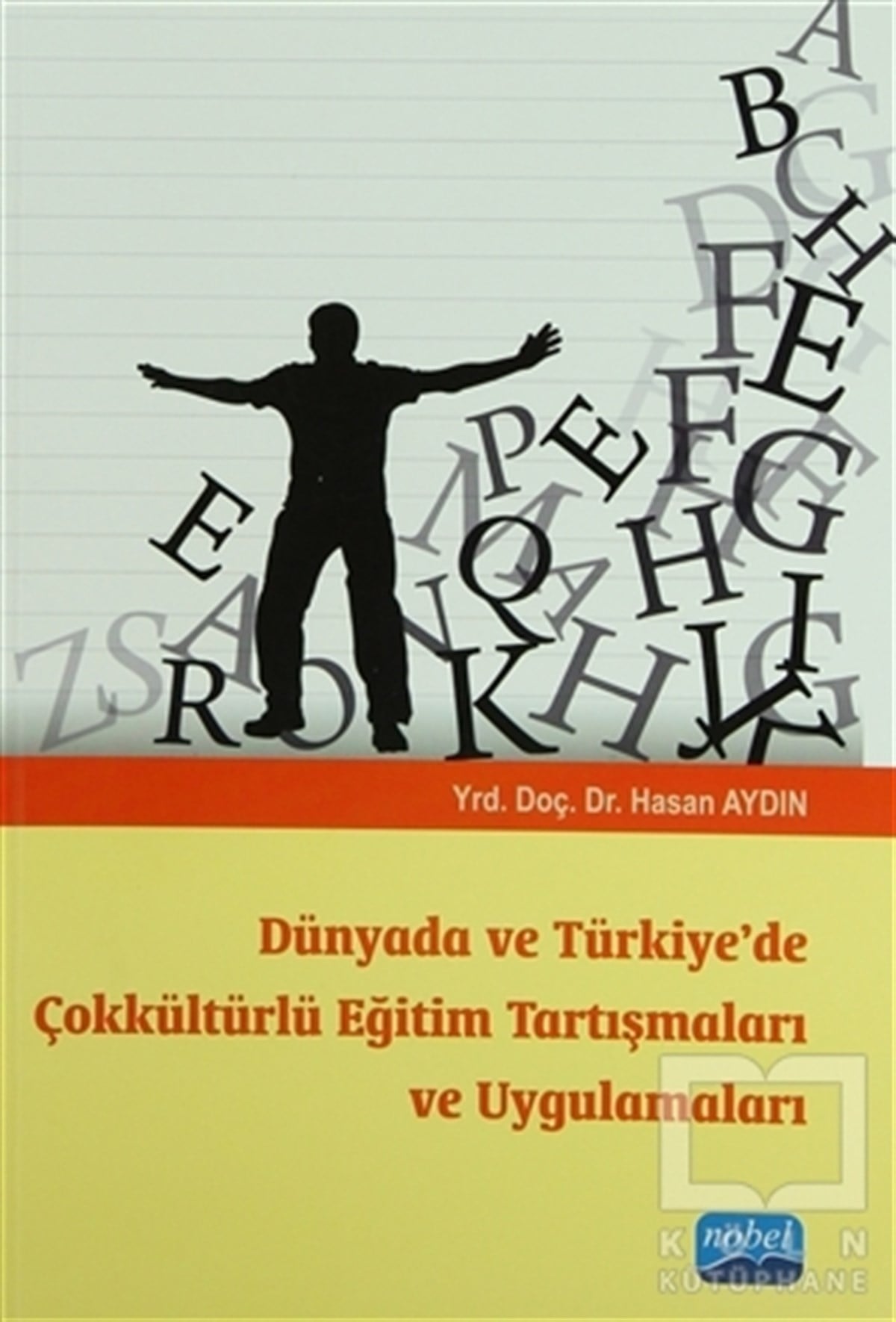 Hasan AydınSosyolojiye GirişDünyada ve Türkiye'de Çokkültürlü Eğitim Tartışmaları ve Uygulamaları