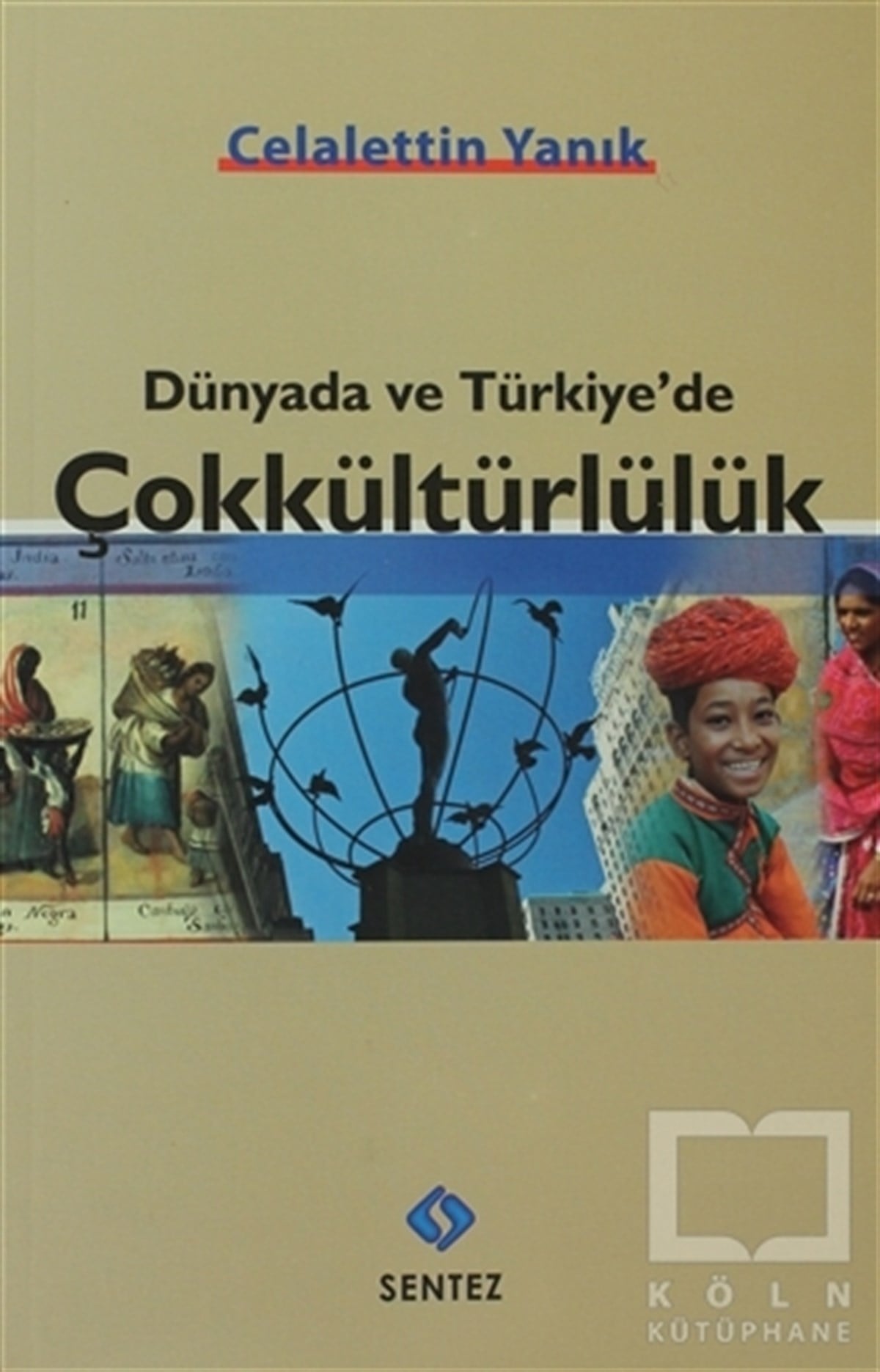 Celalettin YanıkDiğerDünyada ve Türkiye’de Çokkültürlülük