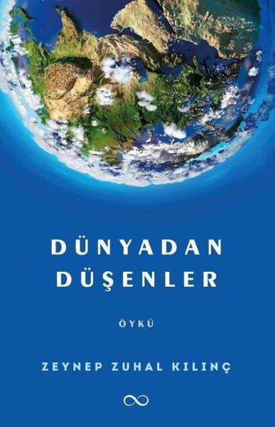 Zeynep Zuhal KılınçHikaye (Öykü) KitaplarıDünyadan Düşenler