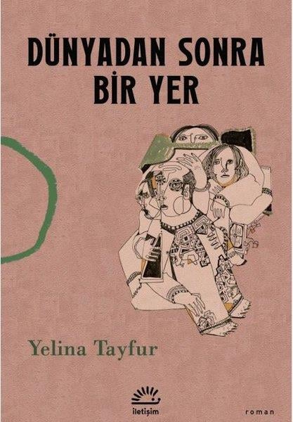 Yelina TayfurTürk RomaniDünyadan Sonra Bir Yer