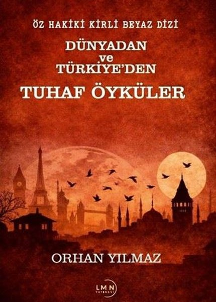 Orhan YılmazAnlatıDünyadan ve Türkiye'den Tuhaf Öyküler - Öz Hakiki Kirli Beyaz Dizi