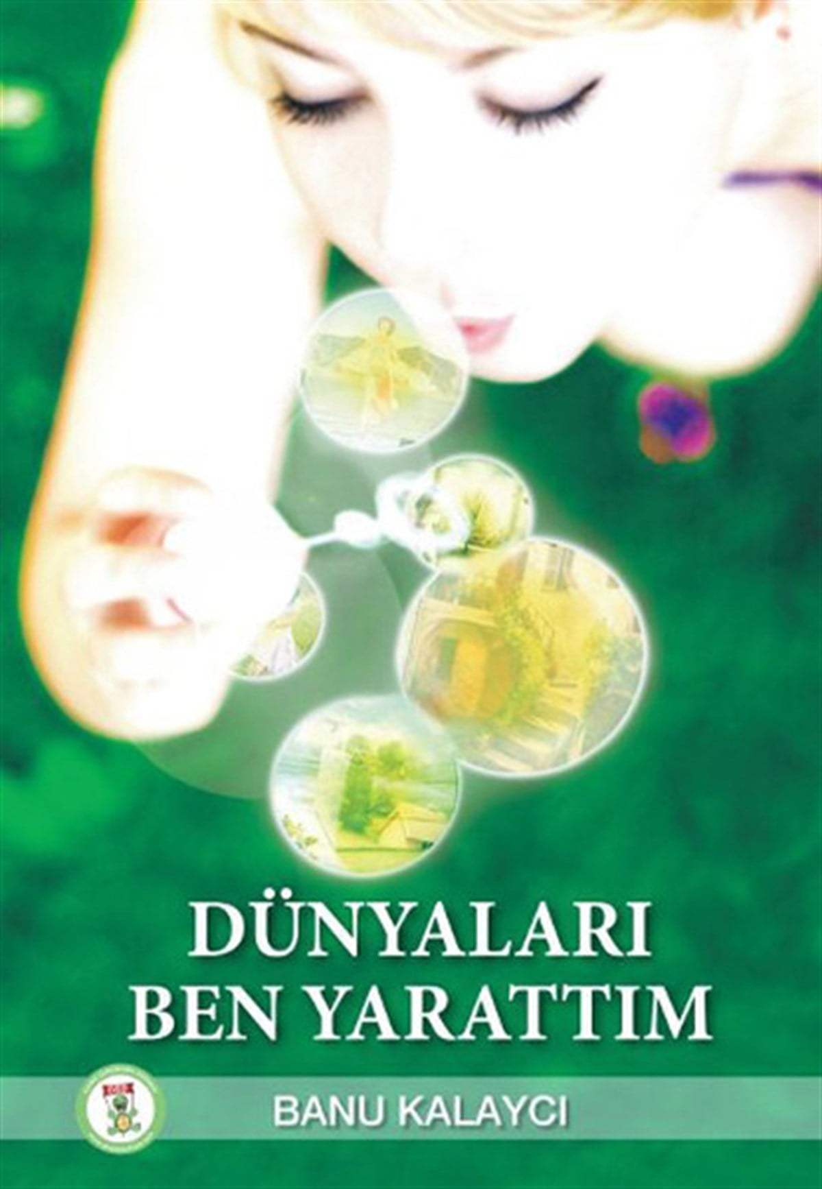 Banu KalaycıKişisel Gelişim KitaplarıDünyaları Ben Yarattım