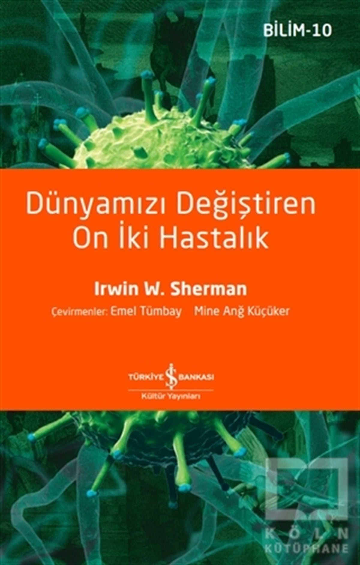 Irwin W. ShermanTıp Bilimleri KitaplarıDünyamızı Değiştiren On İki Hastalık