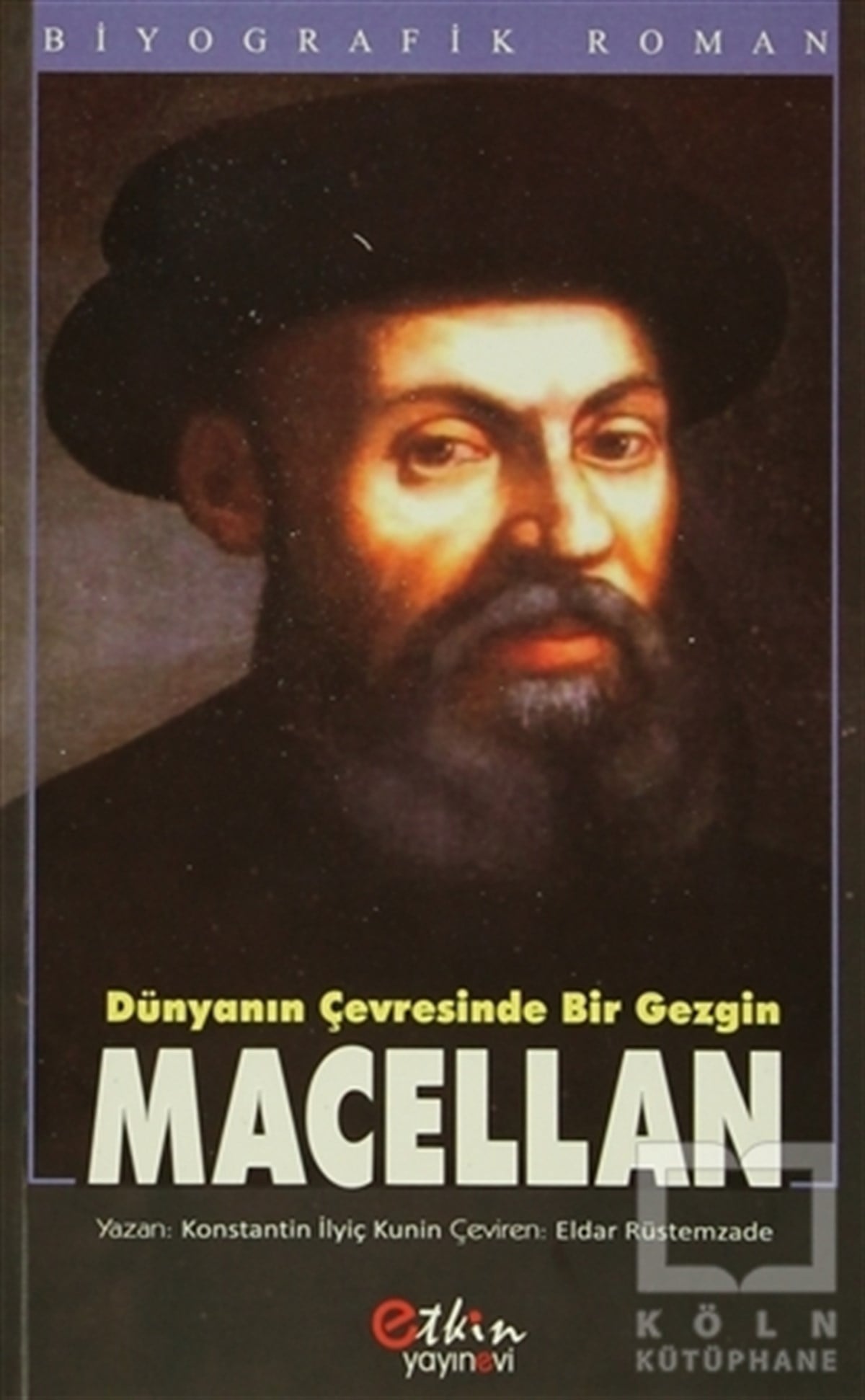 Konstantin İlyiç KuninDiğerDünyanın Çevresinde Bir Gezgin : Macellan