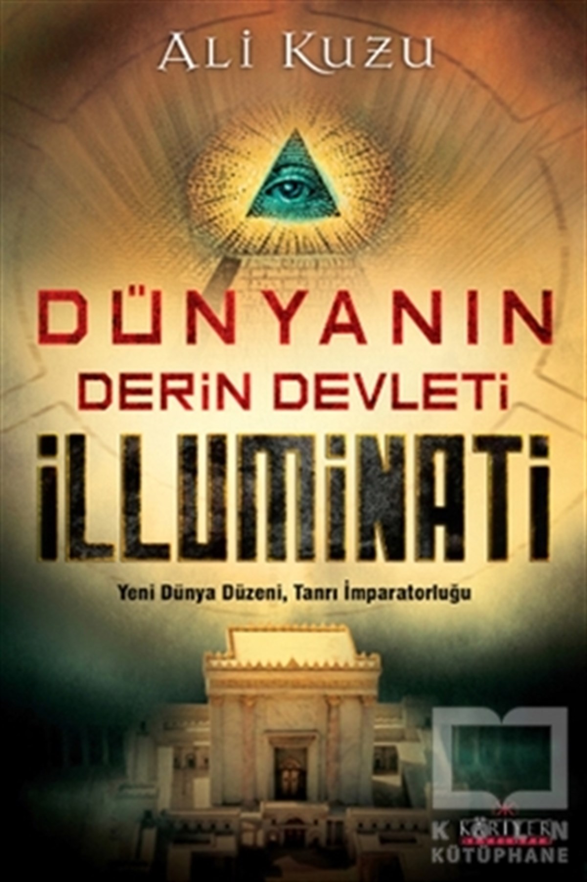 Ali KuzuDerin Siyaset, Komplo TeorileriDünyanın Derin Devleti İlluminati