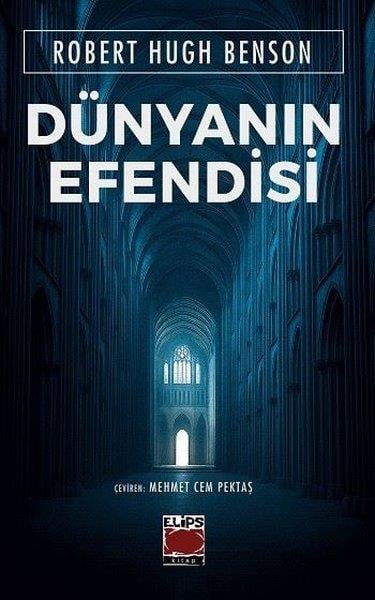 Robert Hugh BensonDünya RomanDünyanın Efendisi