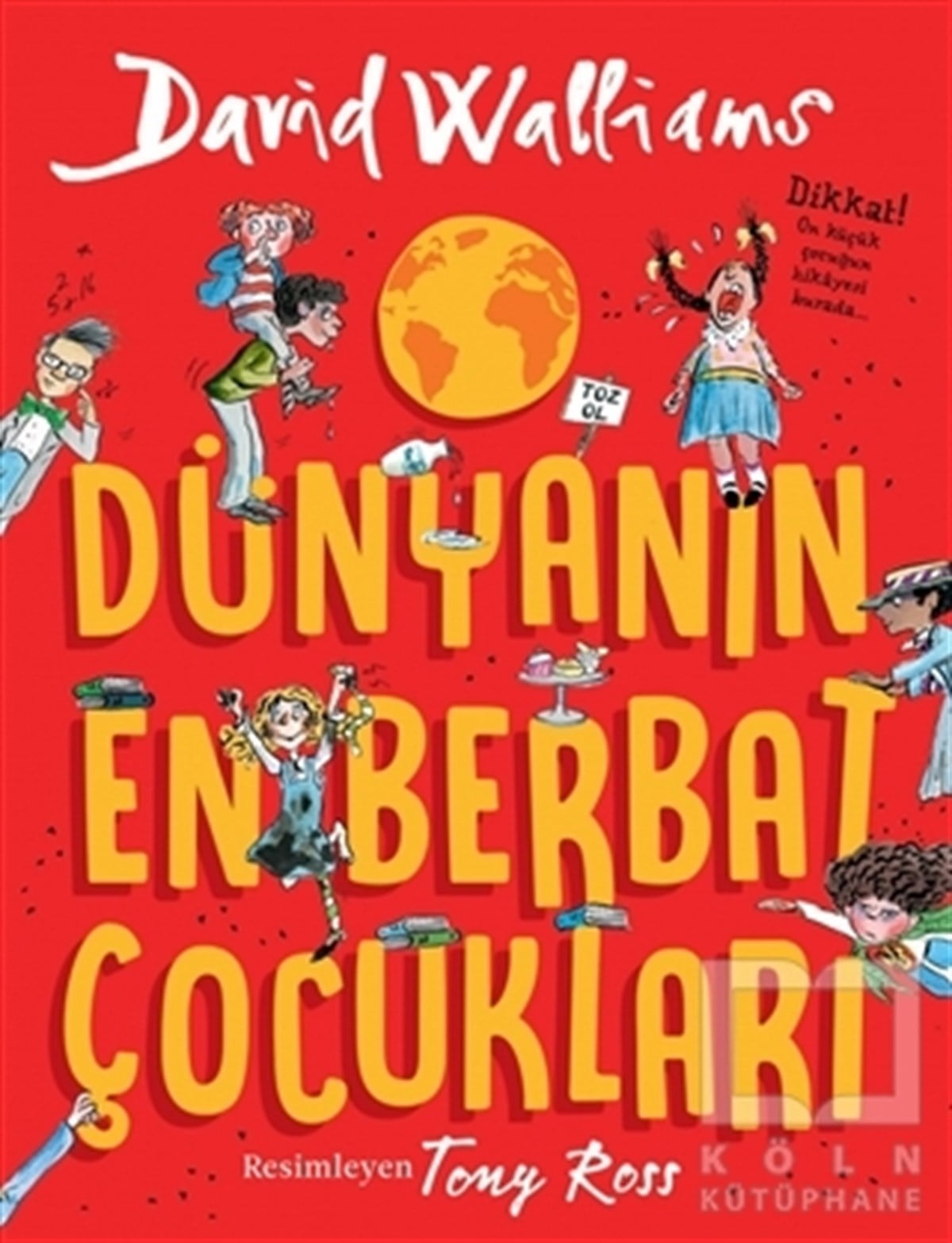 David WalliamsRoman-ÖyküDünyanın En Berbat Çocukları