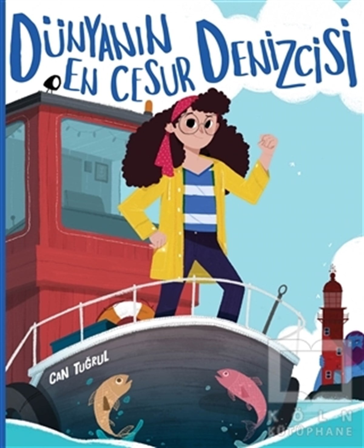 Can TuğrulHikayelerDünyanın En Cesur Denizcisi