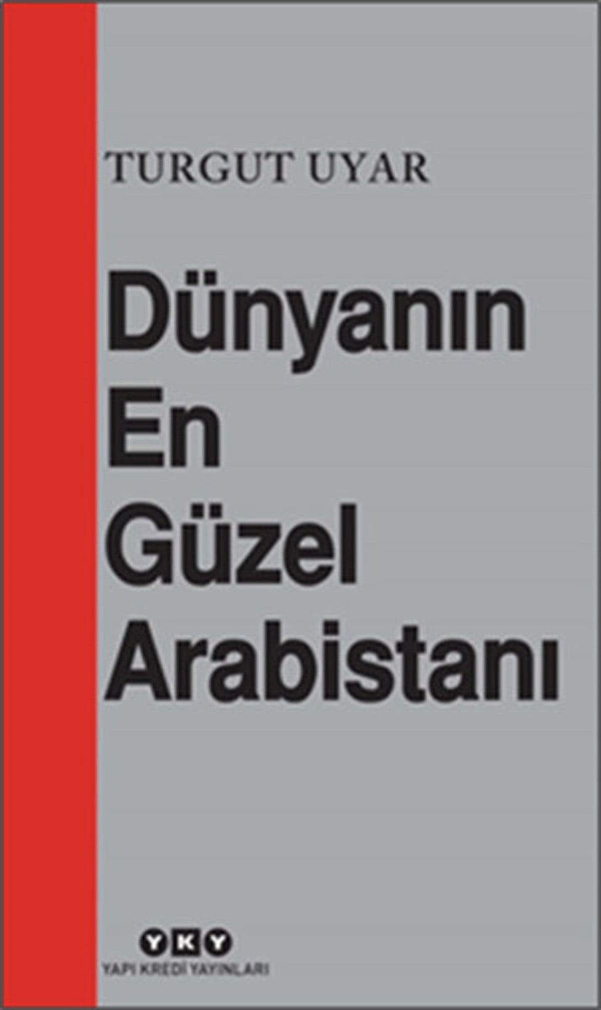 Turgut UyarTürk ŞiiriDünyanın En Güzel Arabistanı