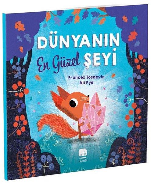 Frances TosdevinEgitim Etkinlik KitaplariDünyanın En Güzel Şeyi