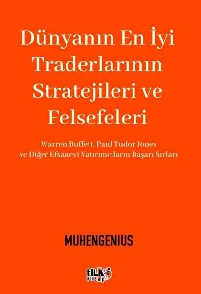 MuhengeniusFelsefe BilimiDünyanın En İyi Traderlarının Stratejileri ve Felsefeleri