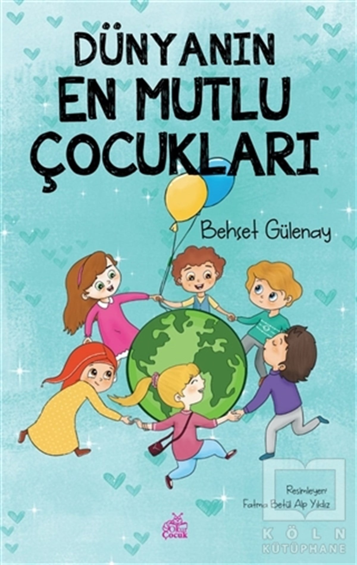 Behçet GülenayÇocuk Hikaye KitaplarıDünyanın En Mutlu Çocukları