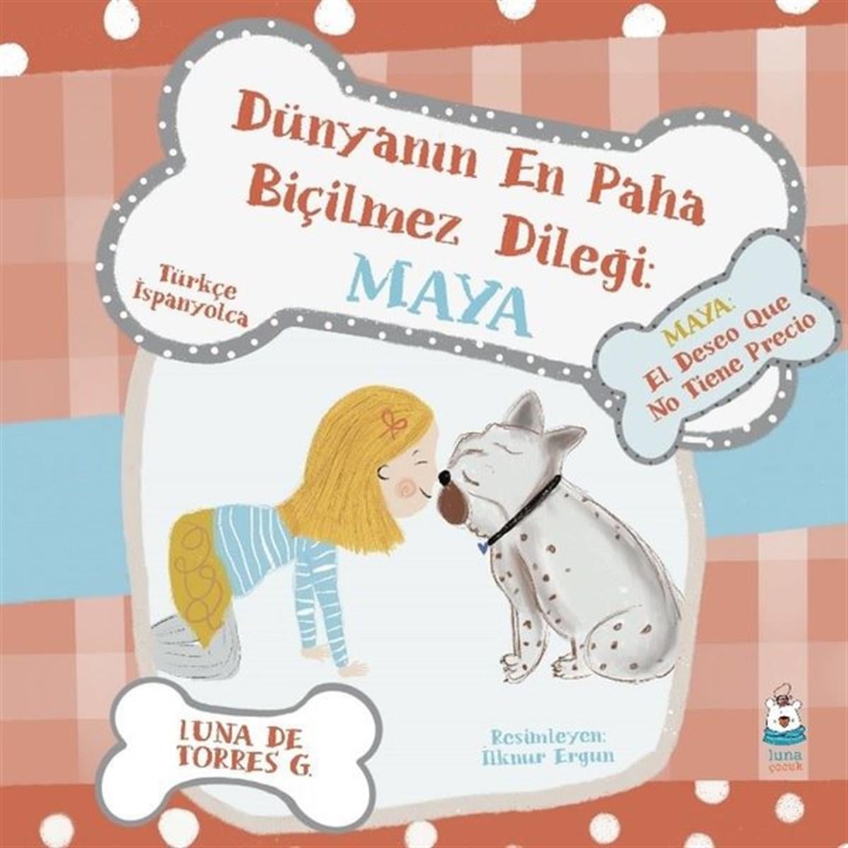 Luna De Torres G.Egitim Etkinlik KitaplariDünyanın En Paha Biçilmez Dileği: Maya