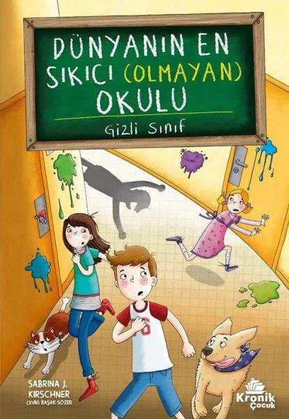 Sabrina J. KrischerÇocuk Gençlik RomanlarıDünyanın En Sıkıcı (Olmayan) Okulu 2 - Gizli Sınıf