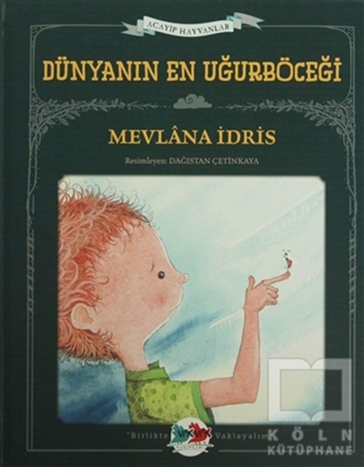 Mevlana İdrisHikayelerDünyanın En Uğurböceği