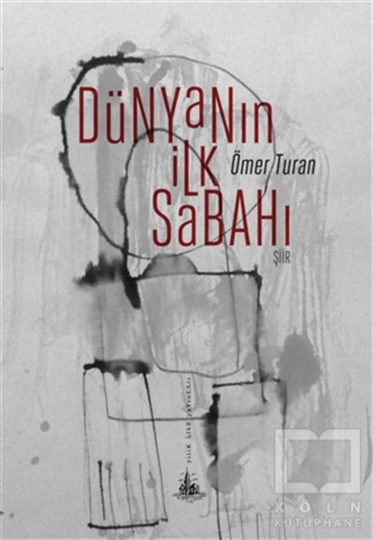 Ömer TuranŞiirDünyanın İlk Sabahı