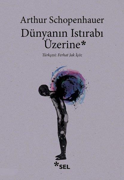 Arthur SchopenhauerFelsefe BilimiDünyanın Istırabı Üzerine