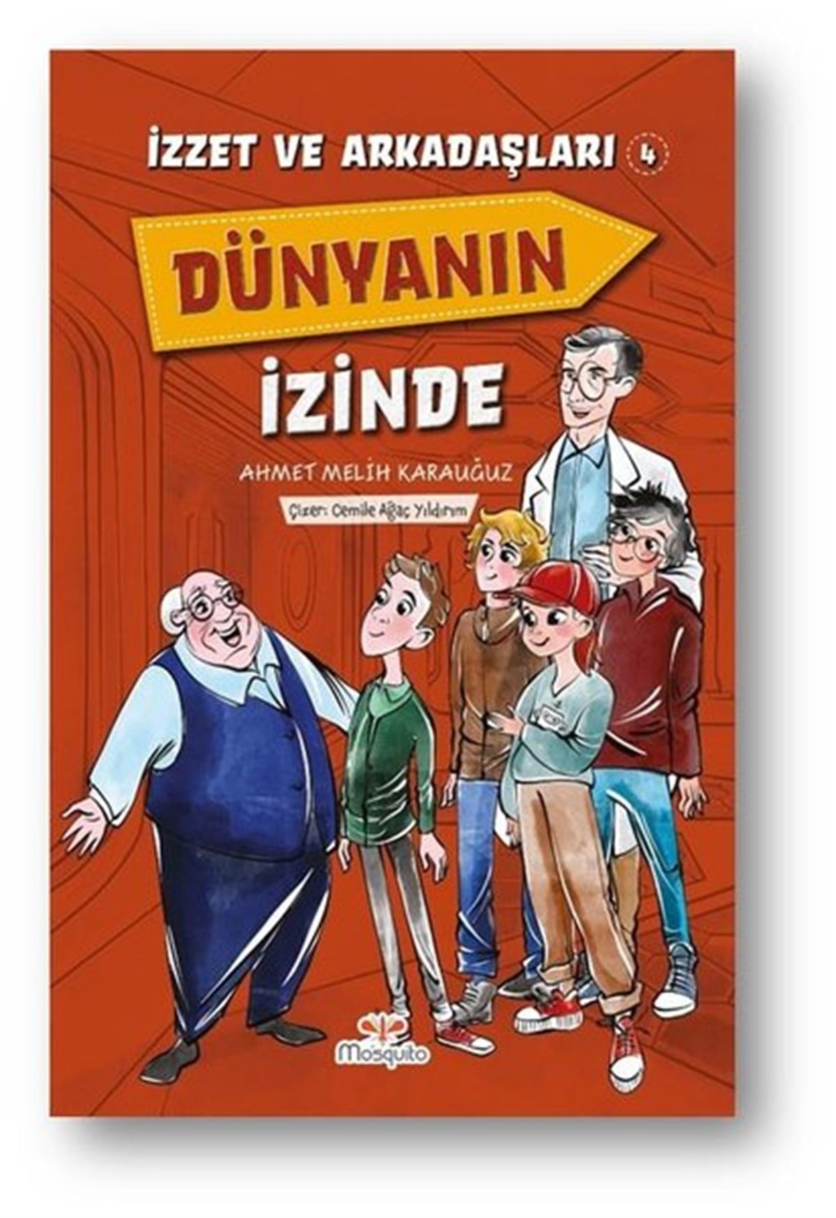Ahmet Melih KarauğuzÇocuk Gençlik RomanlarıDünyanın İzinde - İzzet ve Arkadaşları 4