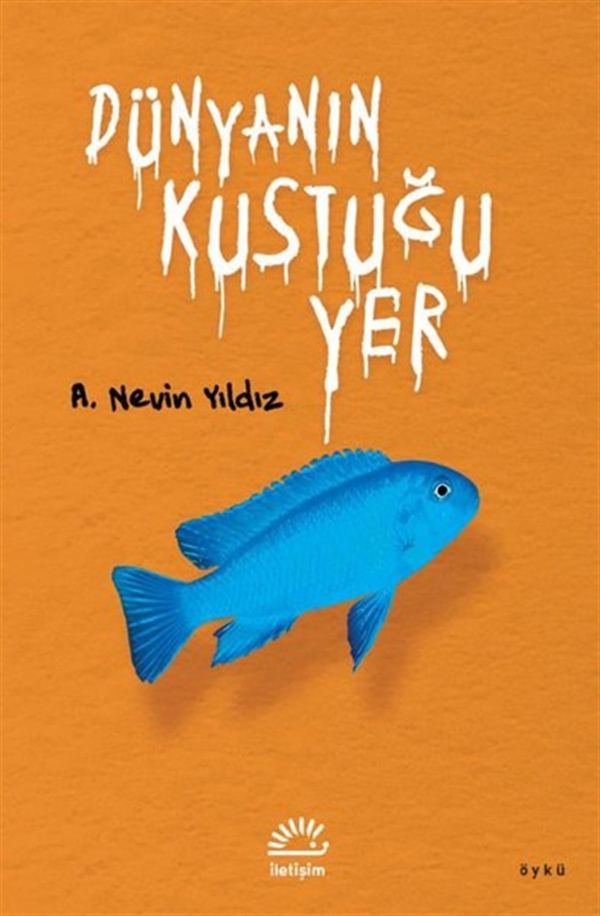 A. Nevin YıldızTürkiye RomanDünyanın Kustuğu Yer