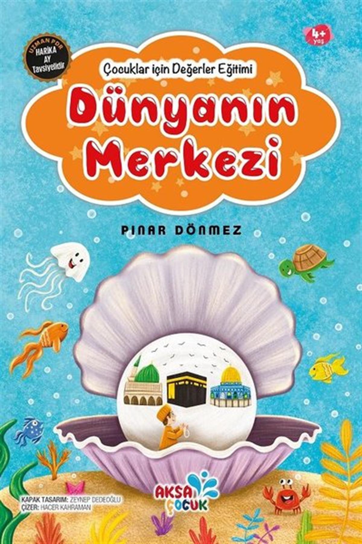 Pınar DönmezIslami Çocuk KitaplariDünyanın Merkezi - Çocuklar İçin Değerler Eğitimi