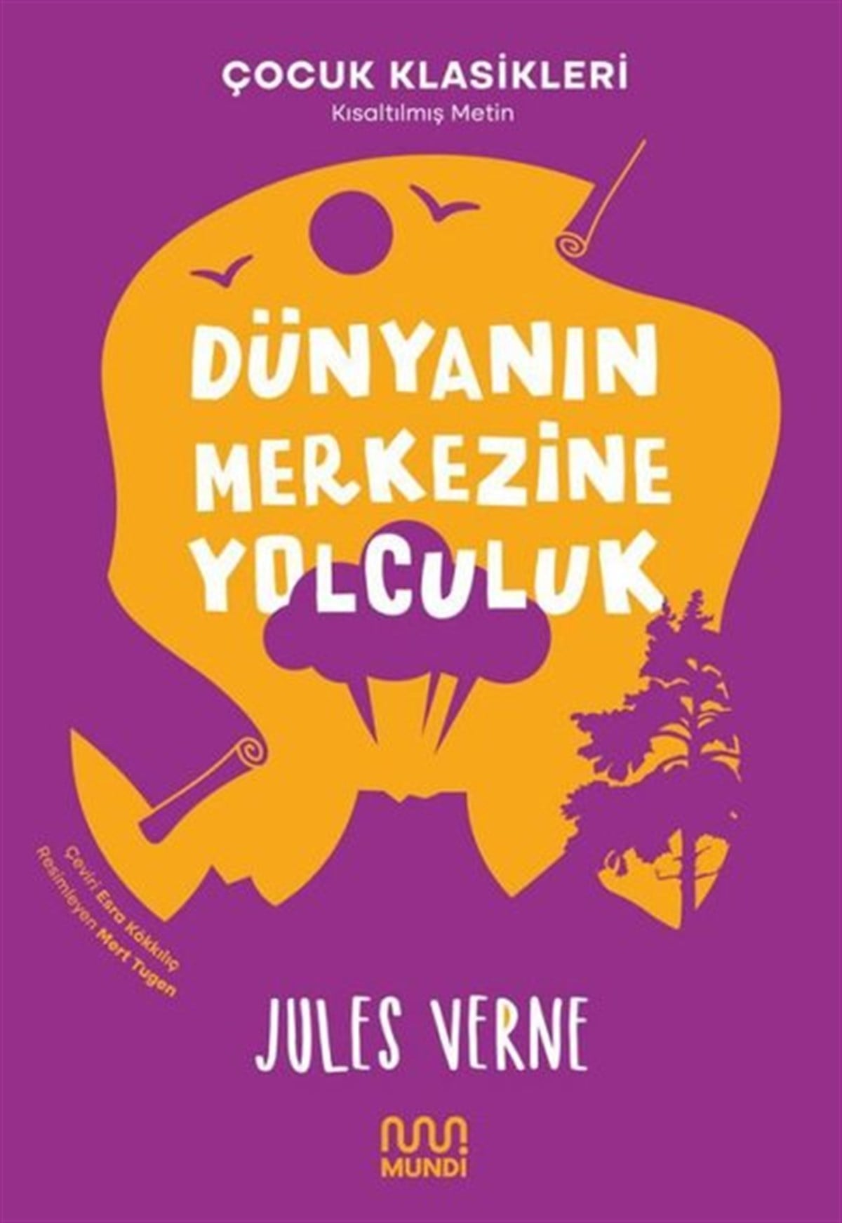 Jules VerneKlasik Çocuk KitaplarıDünyanın Merkezine Yolculuk-Çocuk Klasikleri-Kısaltılmış Metin