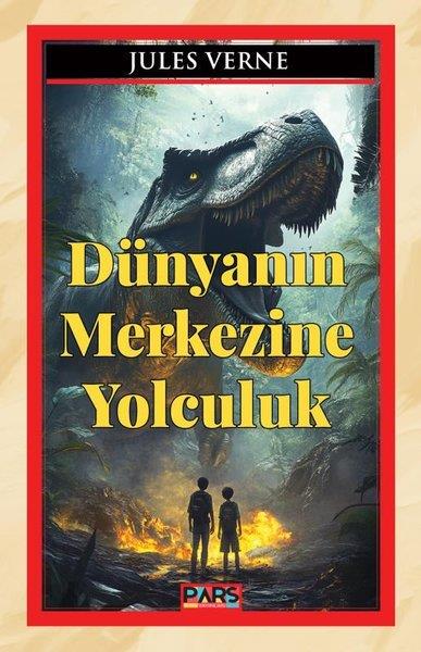 Jules VerneKlasik Çocuk KitaplarıDünyanın Merkezine Yolculuk