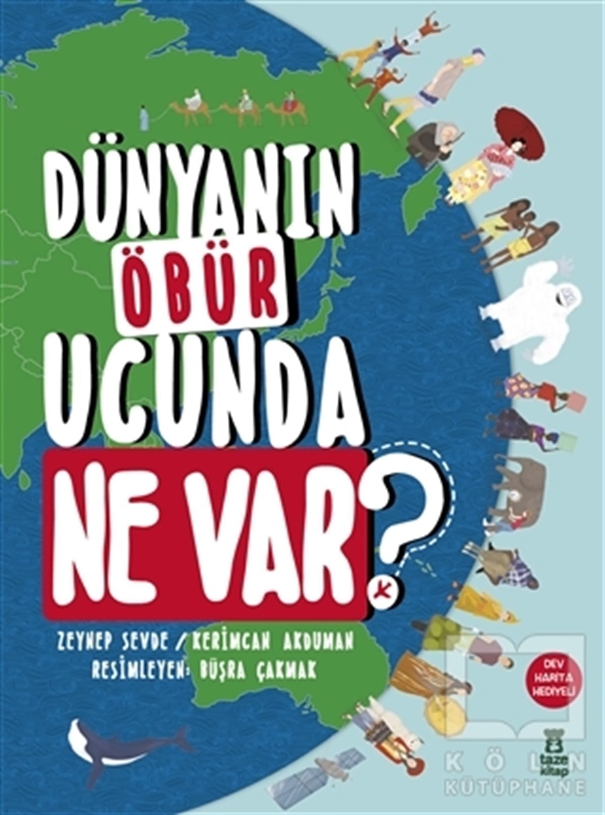 Zeynep SevdeReferans KitaplarDünyanın Öbür Ucunda Ne Var?