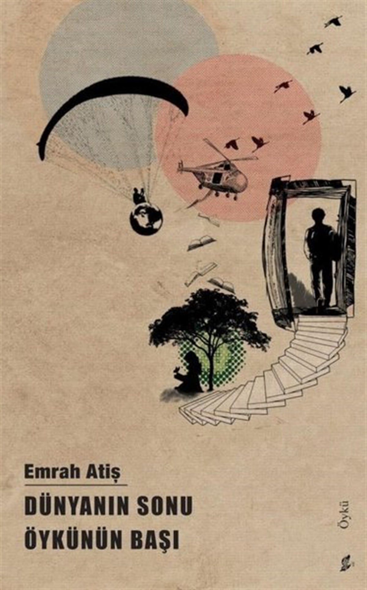 Emrah AtişTürkiye RomanDünyanın Sonu Öykünün Başı