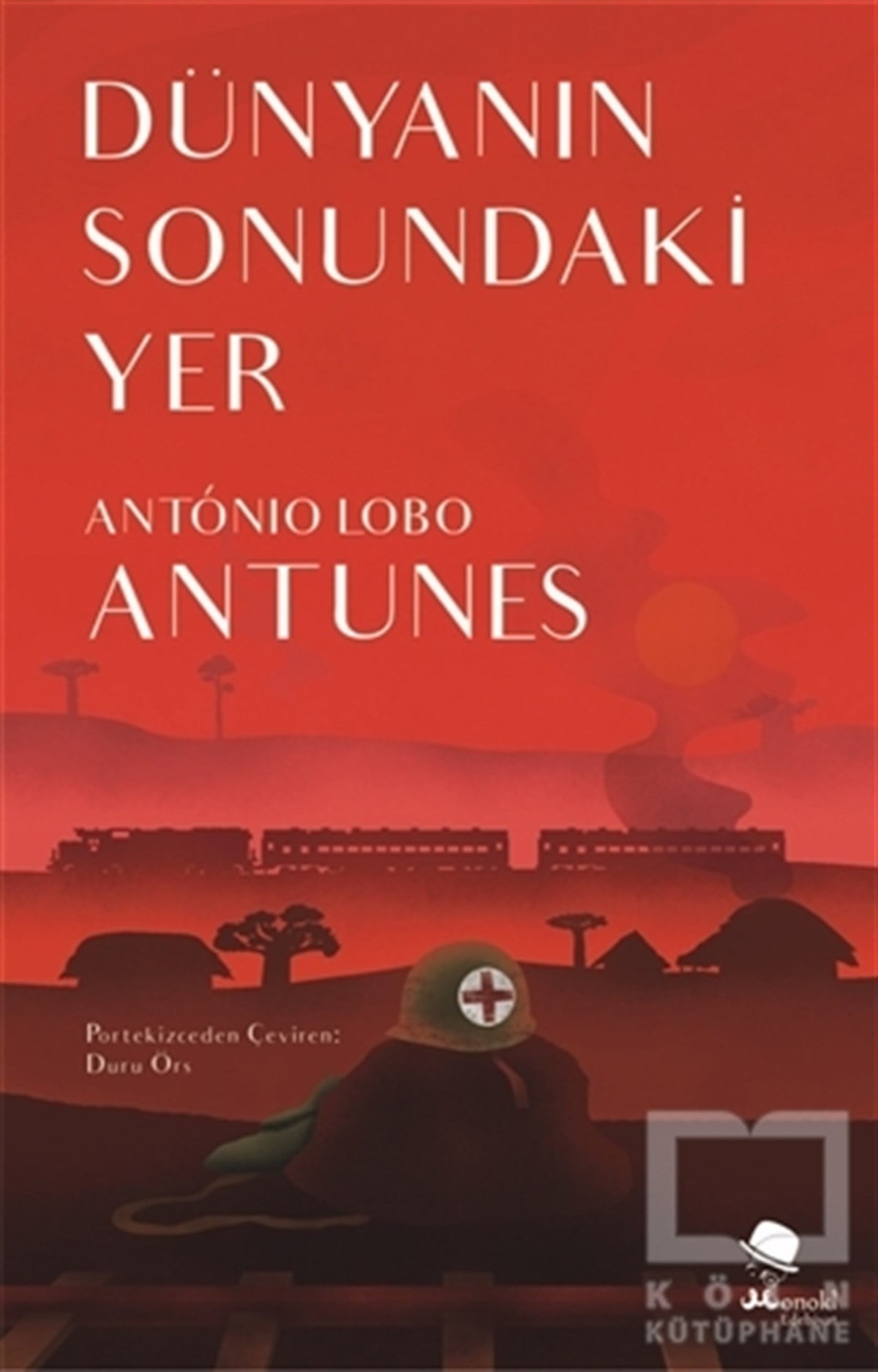 Antonio Lobo AntunesTürkçe RomanlarDünyanın Sonundaki Yer