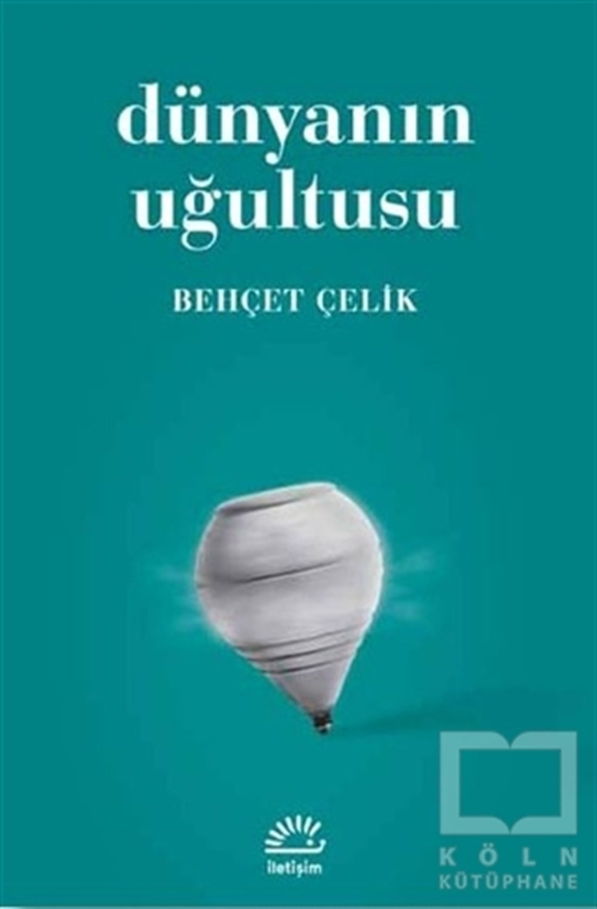 Behçet ÇelikTürk EdebiyatıDünyanın Uğultusu