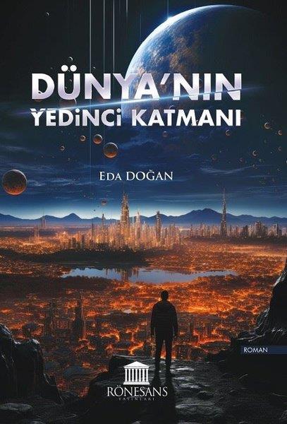 Eda DoğanTürk RomaniDünya'nın Yedinci Katmanı