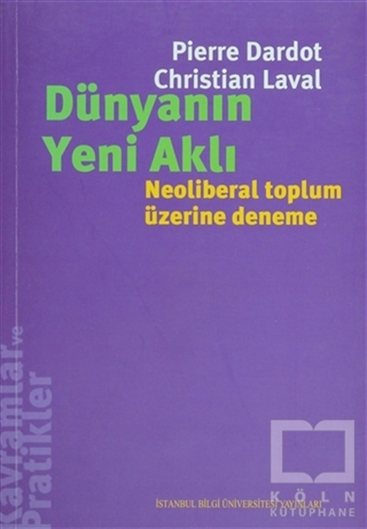 Pierre DardotGenel Politika, Siyaset Bilim, Siyaset TarihiDünyanın Yeni Aklı