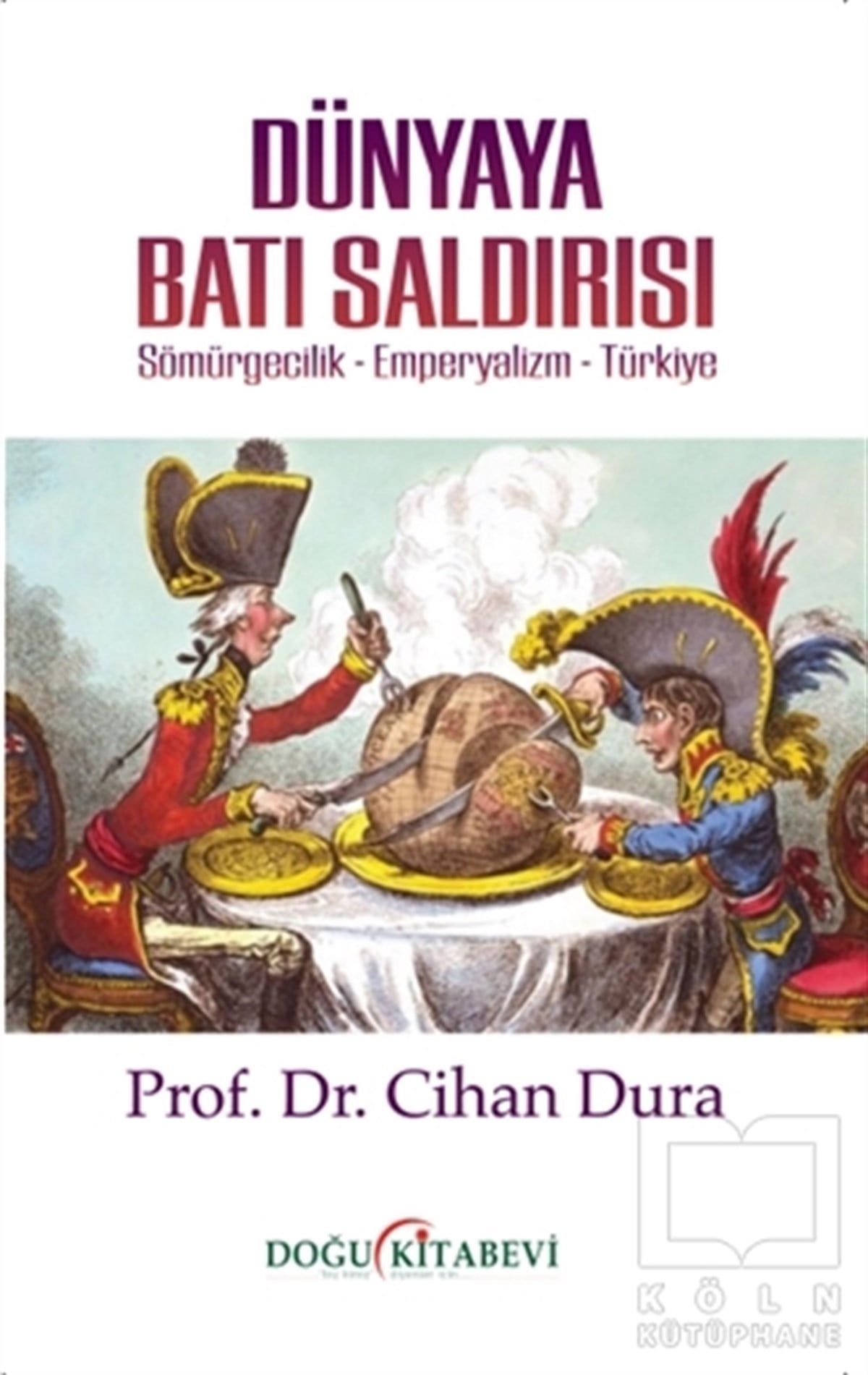 Cihan DuraAraştırma & İnceleme ve Referans KitaplarıDünyaya Batı Saldırısı