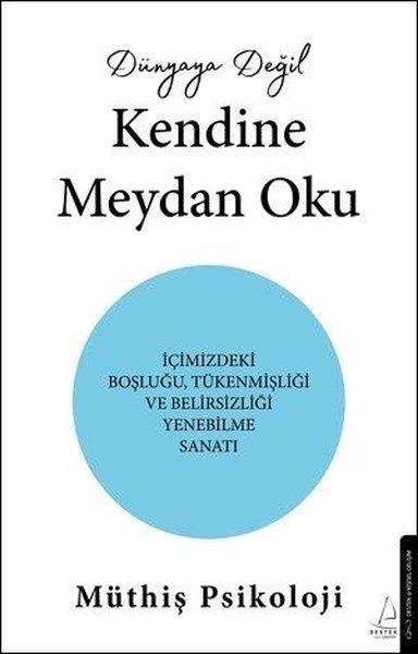 Müthiş PsikolojiKişisel Gelişim KitaplarıDünyaya Değil Kendine Meydan Oku