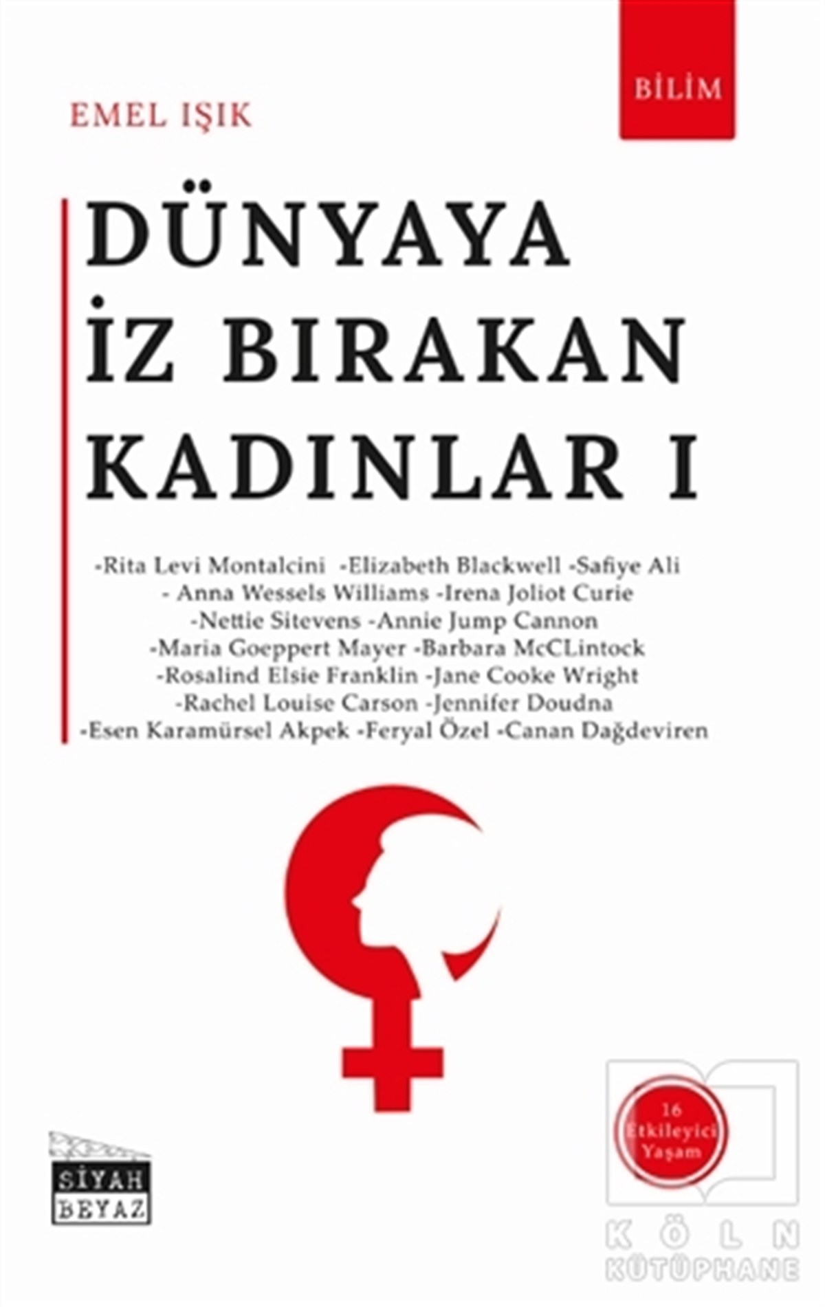 Emel IşıkBiyografi & Otobiyografi KitaplarıDünyaya İz Bırakan Kadınlar 1